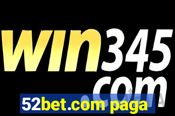 52bet.com paga